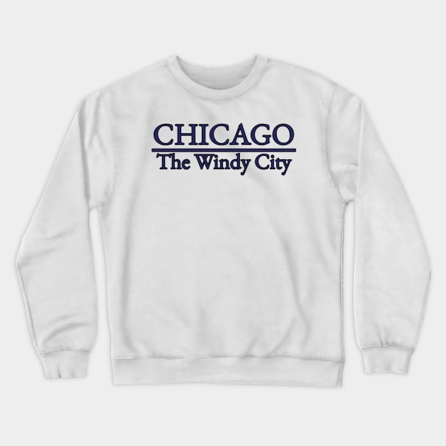 Chicago - The Windy City - Illinois Crewneck Sweatshirt by Reiz Clothing